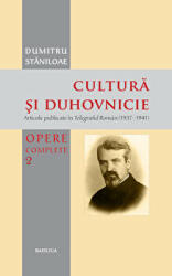Cultura si duhovnicie. Articole publicate in Telegraful Roman (1930-1993), Volumul 2 - Pr. Prof. Dr. Dumitru Staniloae (ISBN: 9786068141824)
