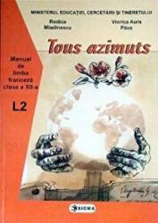 Manual pentru limba franceza, clasa XII-a, Limba 2. TOUS AZIMUTS - Viorica-Aura Paus (ISBN: 9789736493706)