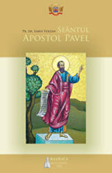 Sfantul Apostol Pavel. Istoria propovaduirii Evangheliei - Pr. Dr. Sabin Verzan (ISBN: 9786062901165)