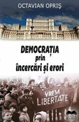 Democratia prin incercari si erori - Octavian Opris (ISBN: 9786065944992)