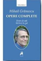 Opere complete volumul I. Moara de apa. Saritorii in gol - Mihail Gramescu (ISBN: 9786066644808)