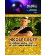 Nicolae Guta. Un suflet mare, omul cu o mie de cantece, neveste, amante si iubite - Adi Vantu, Dan Harciog (ISBN: 9786069921227)