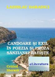 Candoare si exil in poezia si proza Sanzianei Batiste - Ladislau Daradici (ISBN: 9786067005547)