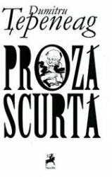 Opere 1. Proza scurta - Dumitru Tepeneag (ISBN: 9786066645874)