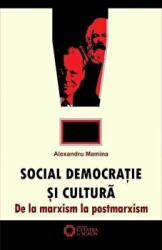 Social-democratie si cultura. De la marxism la postmarxism - Alexandru Mamina (ISBN: 9786065370425)