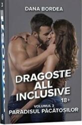 Dragoste all inclusive. Volumul 3, Paradisul pacatosilor - Dana Bordea (ISBN: 9786069092736)