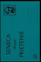 Despre Prietenie - Lucius Annaeus Seneca (ISBN: 9786068847122)