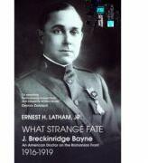 Un destin ciudat. J. Breckinridge Bayne. What Strange Fate. J. Breckinridge Bayne - Ernest H. Latham (ISBN: 9789736458460)