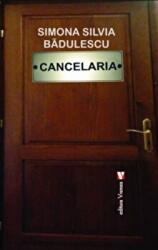 Cancelaria - Simona Silvia Badulescu (ISBN: 9789736458163)