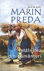 Intalnirea din pamanturi - Marin Preda (ISBN: 9789737883971)