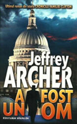 A fost un om - Jeffrey Archer (ISBN: 9789731501239)