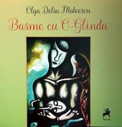 Basme cu O-Glinda - Olga Delia Mateescu (ISBN: 9786066648325)