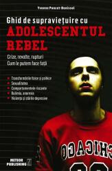 Ghid de supravieţuire cu adolescentul rebel (ISBN: 9786069100523)