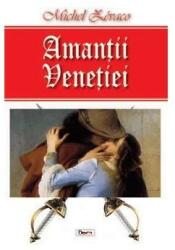 Amantii Venetiei - Michel Zevaco (ISBN: 9789737015297)