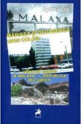 Marirea si decaderea unui Colos. Uzina de Tuburi N. Malaxa Republica Bucuresti - Lia Spiru (ISBN: 9786066644716)