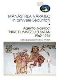 Manastirea Varatec in arhivele Securitatii - Fabian Anton (ISBN: 9789736459696)