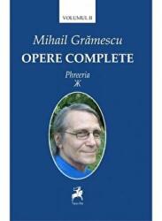 Opere complete volumul II. Phreeria - Mihail Gramescu (ISBN: 9786066645461)