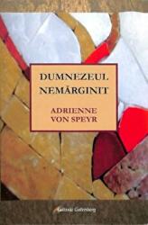 Dumnezeul nemarginit - Adrienne von Speyr (ISBN: 9789731416571)