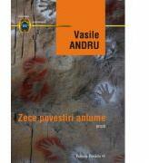 Zece povestiri antume - Vasile Andru (ISBN: 9789734724611)