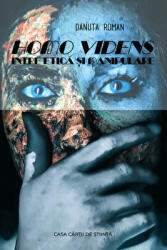 Homo Videns. Intre etica si manipulare - Danuta Roman (ISBN: 9786061717750)