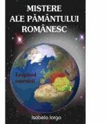 Mistere ale pamantului romanesc - Isabela Iorga (ISBN: 9789736363924)