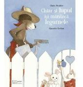 Chiar si lupul isi mananca legumele - Quentin Gréban, Claire Bouiller (ISBN: 9786067049114)