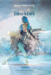 Taina iubirii. Roman - Ramona Maria Bochie (ISBN: 9786061717958)