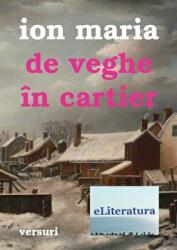 De veghe in cartier - Ion Maria (ISBN: 9786067004755)