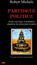 Partidele politice - Robert Michels (ISBN: 9789736364563)