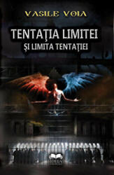 Tentatia limitei si limita tentatiei - Vasile Voia (ISBN: 9786065940390)