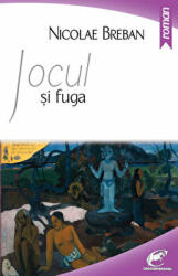 Jocul si fuga - Nicolae Breban (ISBN: 9786068260648)