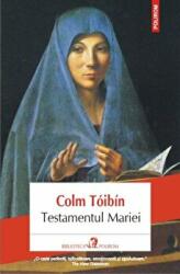 Testamentul Mariei - Colm Toibin (ISBN: 9789734644452)