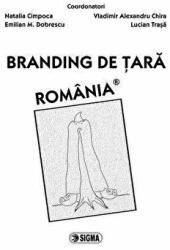 Branding de tara. Romania - N. Cimpoca, E. M. Dobrescu, V. A. Chira, L. Trasa (ISBN: 9789736494178)