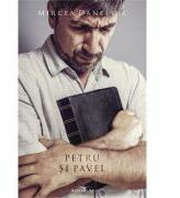 Petru si Pavel - Mircea Daneliuc (ISBN: 9786067420661)