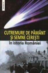 Cutremure de pamant si semne ceresti in istoria Romaniei - I Oprisan (ISBN: 9789736422355)
