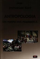Antropologia din perspectiva pragmatica - Immanuel Kant (ISBN: 9789736364976)
