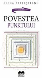 Povestea Punktului - Elena Petresteanu (ISBN: 9786065945715)