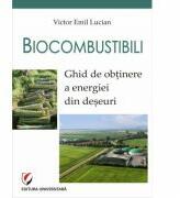 Biocombustibili. Ghid de obtinere a energiei din deseuri - Victor Emil Lucian (ISBN: 9786062804398)