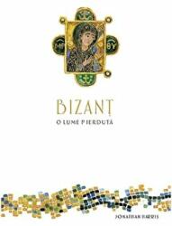 Bizant. Colectia savoir-vivre - Jonathan Harris (ISBN: 9786068564548)
