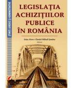 Legislatia achizitiilor publice in Romania - Irina Alexe (ISBN: 9786062807016)