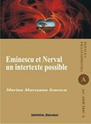 Eminescu et Nerval - Un intertexte possible - Marina Muresanu-Ionescu (ISBN: 9789736115738)