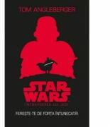 Star Wars. Intoarcerea lui Jedi. Fereste-te de forta intunecata - Tom Angleberger (ISBN: 9786063305139)