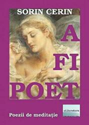 A fi poet - Sorin Cerin (ISBN: 9786067007466)