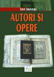 Autori si opere. Culturi occidentale. Volumul I - Ion Ianosi (ISBN: 9789738812833)
