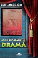 Genul programului: drama - Marieta Mihaita Radoi (ISBN: 9786066680134)