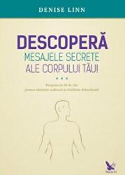 Descopera mesajele secrete ale corpului tau! - Denise Linn (ISBN: 9786066390774)