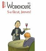 S-a facut, Jeeves - P. G Wodehouse (ISBN: 9789734656158)