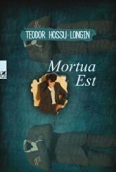 Mortua Est - Teodor Hossu-Longin (ISBN: 9789732332252)