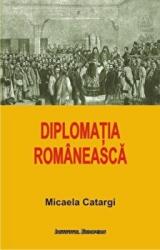 Diplomatia romaneasca - Micaela Catargi (ISBN: 9789736117114)