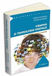 Parintii si tehnologia digitala - John Coleman, Suzie Hayman (ISBN: 9789731116464)